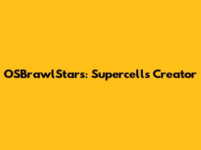 OSBrawlStars: Supercell's Creator